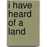 I Have Heard Of A Land door Joyce Carol Thomas