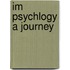 Im Psychlogy a Journey