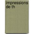 Impressions de Th