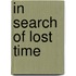 In Search Of Lost Time
