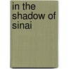 In The Shadow Of Sinai door Agnes Smith Lewis