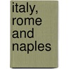 Italy, Rome And Naples door Hippolyte Taine