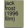 Jack Frost (1996 Film) door Ronald Cohn