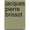 Jacques Pierre Brissot door Ronald Cohn