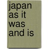 Japan As It Was And Is door Richard Hildreth