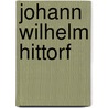 Johann Wilhelm Hittorf door Ronald Cohn