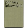 John Lacy (Playwright) door Nethanel Willy