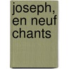 Joseph, En Neuf Chants door Paul J�R�Mie Bitaub�