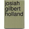 Josiah Gilbert Holland door H.M. Plunkett