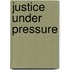 Justice Under Pressure