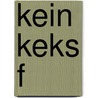 Kein Keks f by Cornelia Funke