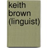 Keith Brown (Linguist) by Nethanel Willy