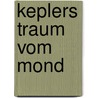 Keplers Traum Vom Mond door Ludwig Günther