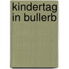 Kindertag In Bullerb door Astrid Lindgren
