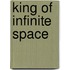 King of Infinite Space