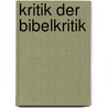 Kritik der Bibelkritik door Ulrich Wilckens