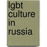 Lgbt Culture In Russia door Ronald Cohn