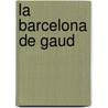 La Barcelona de Gaud door Tate Cabré