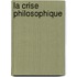 La Crise Philosophique
