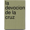 La Devocion de la Cruz door Pedro CalderóN. De la Barca