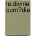 La Divine Com�Die