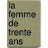 La Femme De Trente Ans