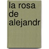 La rosa de Alejandr by Manuel Vasquez Montalban