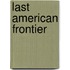 Last American Frontier