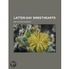 Latter-Day Sweethearts door Mrs Harrison Burton