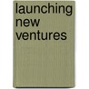 Launching New Ventures door Lois Allen