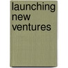 Launching New Ventures door Kathleen R. Allen