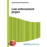 Law Enforcement Jargon by Ronald Cohn