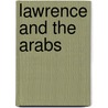 Lawrence And The Arabs door Robert Graves