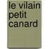 Le Vilain Petit Canard