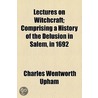Lectures On Witchcraft door Charles Wentworth Upham