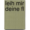Leih mir deine Fl by Susann Meissner