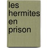 Les Hermites En Prison door Etienne de Jouy