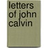Letters Of John Calvin