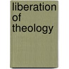 Liberation of Theology by Juan L. Segundo