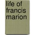 Life of Francis Marion