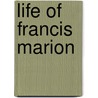 Life of Francis Marion by William Gilmore Simms