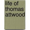 Life of Thomas Attwood by C. M Wakefield