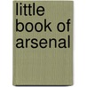 Little Book of Arsenal door Nick Callow