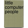 Little Computer People by Ronald Cohn