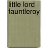 Little Lord Fauntleroy by Frances Hodgson Burnett