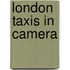 London Taxis In Camera