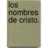 Los Nombres De Cristo.