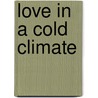 Love In A Cold Climate door P. Hensher