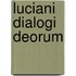 Luciani Dialogi Deorum