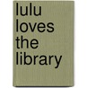 Lulu Loves the Library by Anna McQuinn